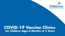 Covid-19 Vaccine Clinics for Children Ages 6 Months to 5 Years